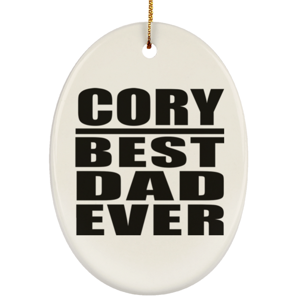 Cory Best Dad Ever - Oval Ornament