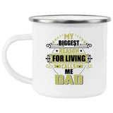 My Biggest Reason For Living Calls Me Dad - 12oz Camping Mug