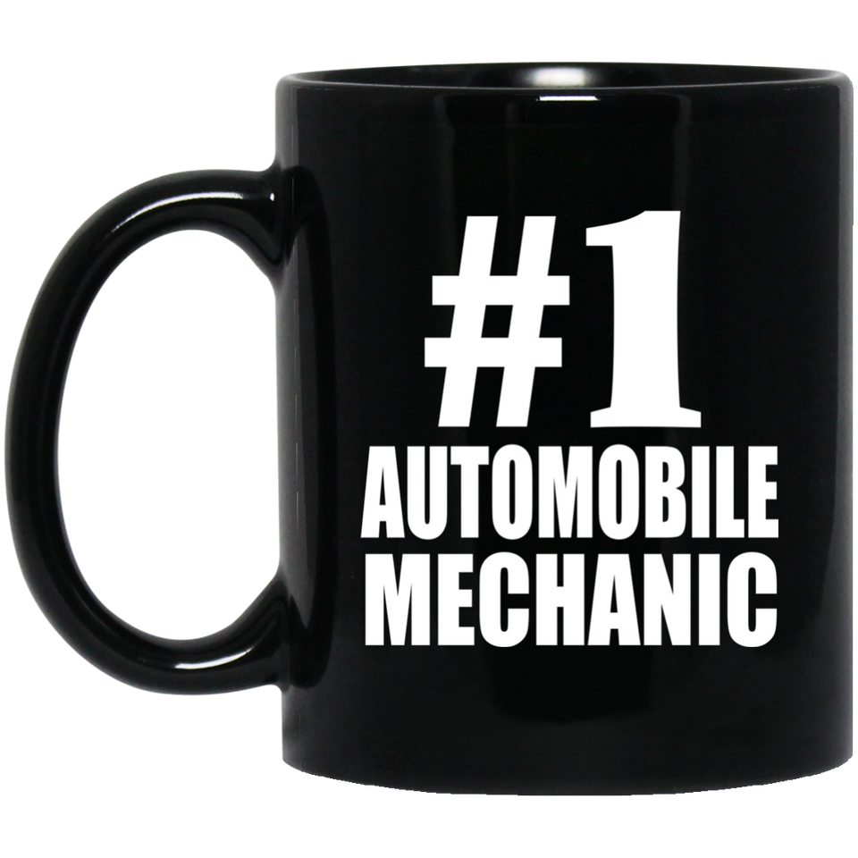 Number One #1 Automobile Mechanic - 11 Oz Coffee Mug Black
