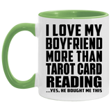I Love My Boyfriend More Than Tarot Card Reading - 11oz Accent Mug Green