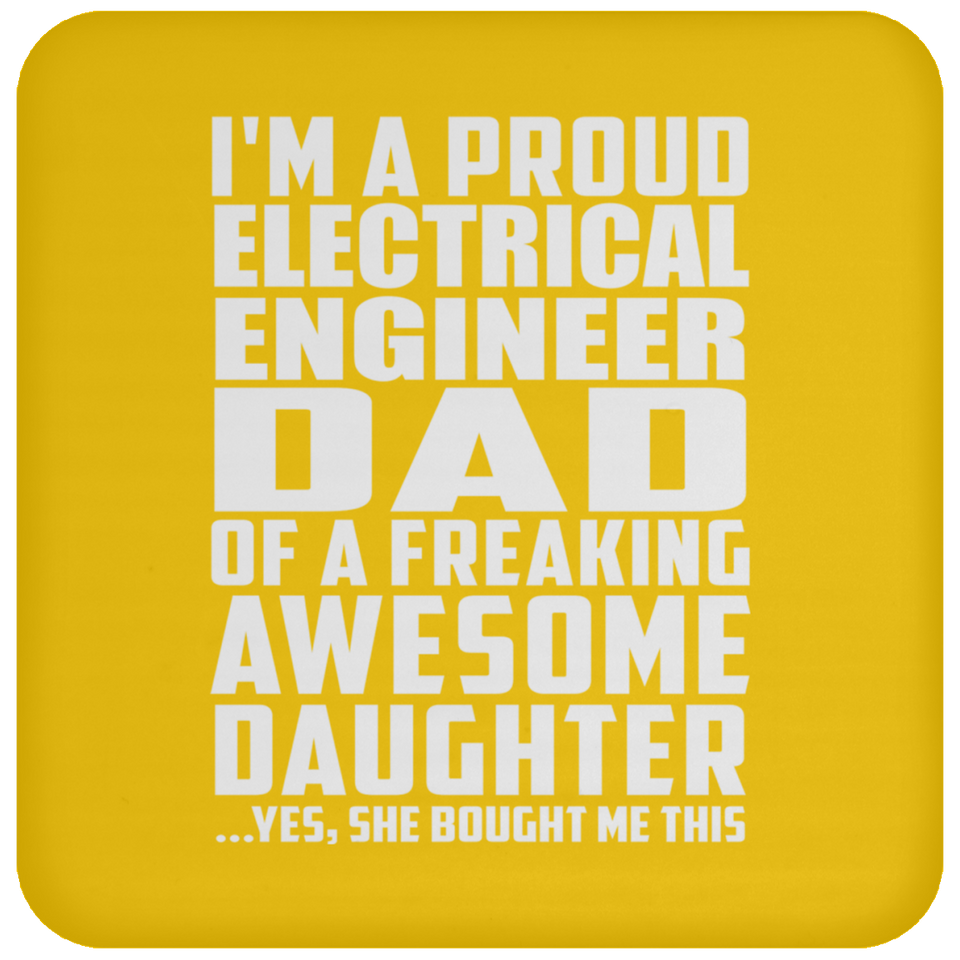 Proud Electrical Engineer Dad Of Awesome Daughter - Drink Coaster