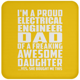 Proud Electrical Engineer Dad Of Awesome Daughter - Drink Coaster
