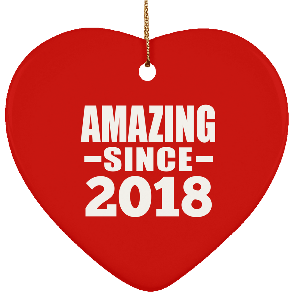 6th Birthday Amazing Since 2018 - Heart Ornament