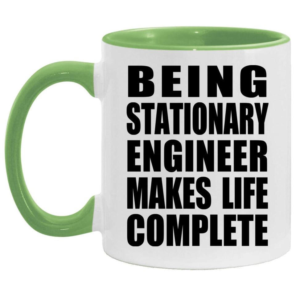 Being Stationary Engineer Makes Life Complete - 11oz Accent Mug Green