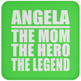 Angela The Mom The Hero The Legend - Drink Coaster