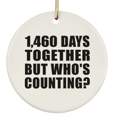 4th Anniversary 1,460 Days Together But Who's Counting - Circle Ornament