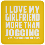 I Love My Girlfriend More Than Jogging - Drink Coaster
