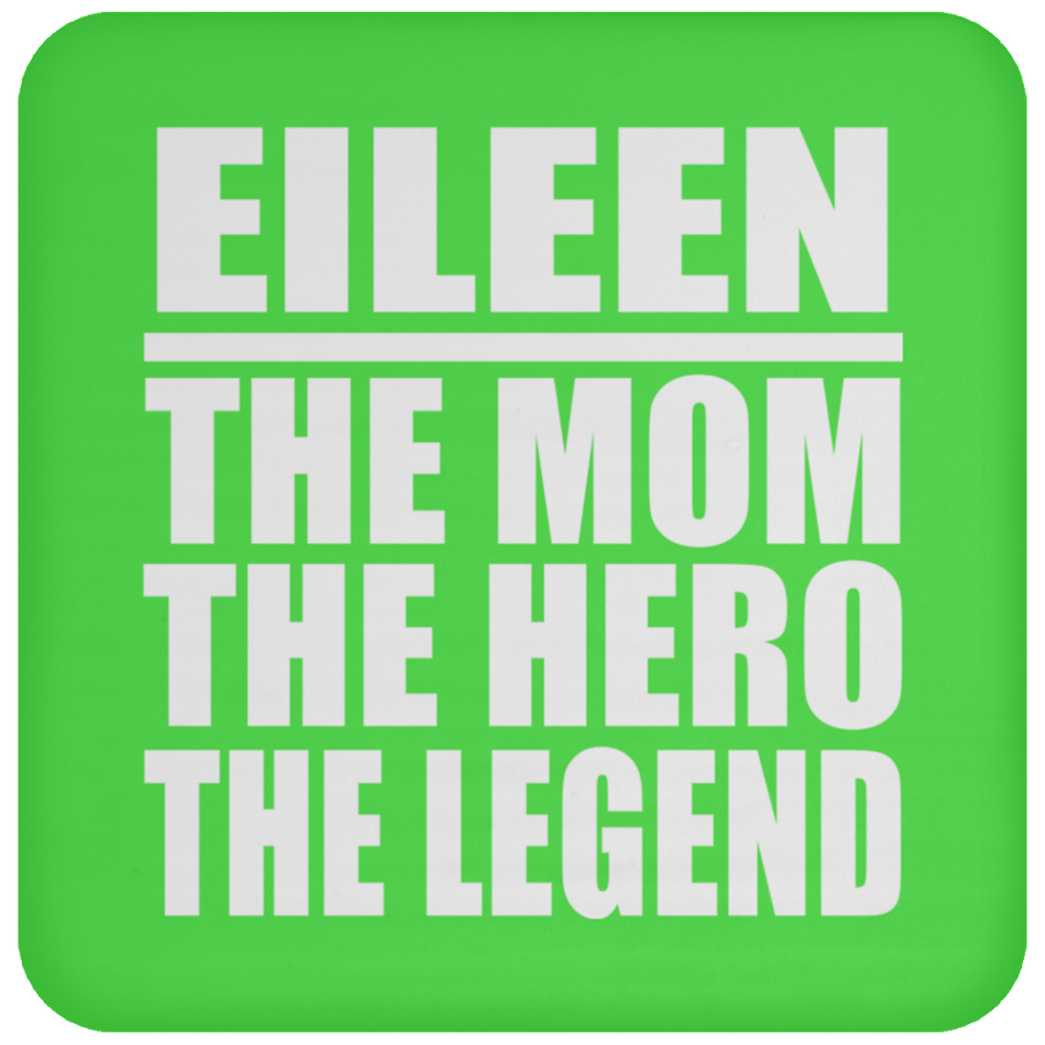 Eileen The Mom The Hero The Legend - Drink Coaster
