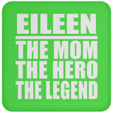 Eileen The Mom The Hero The Legend - Drink Coaster