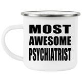 Most Awesome Psychiatrist - 12oz Camping Mug