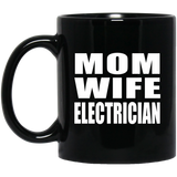 Mom Wife Electrician - 11oz Coffee Mug Black