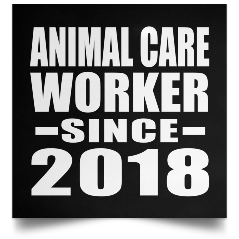 Animal Care Worker Since 2018 - Poster Square