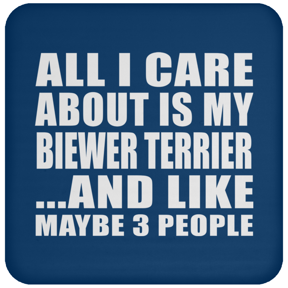 All I Care About Is My Biewer Terrier - Coaster