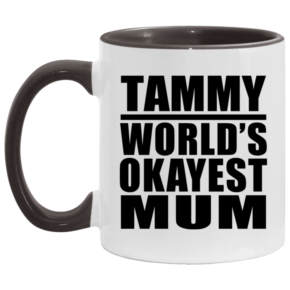 Tammy World's Okayest Mum - 11oz Accent Mug Black