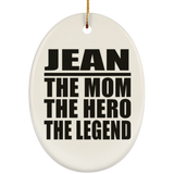 Jean The Mom The Hero The Legend - Oval Ornament