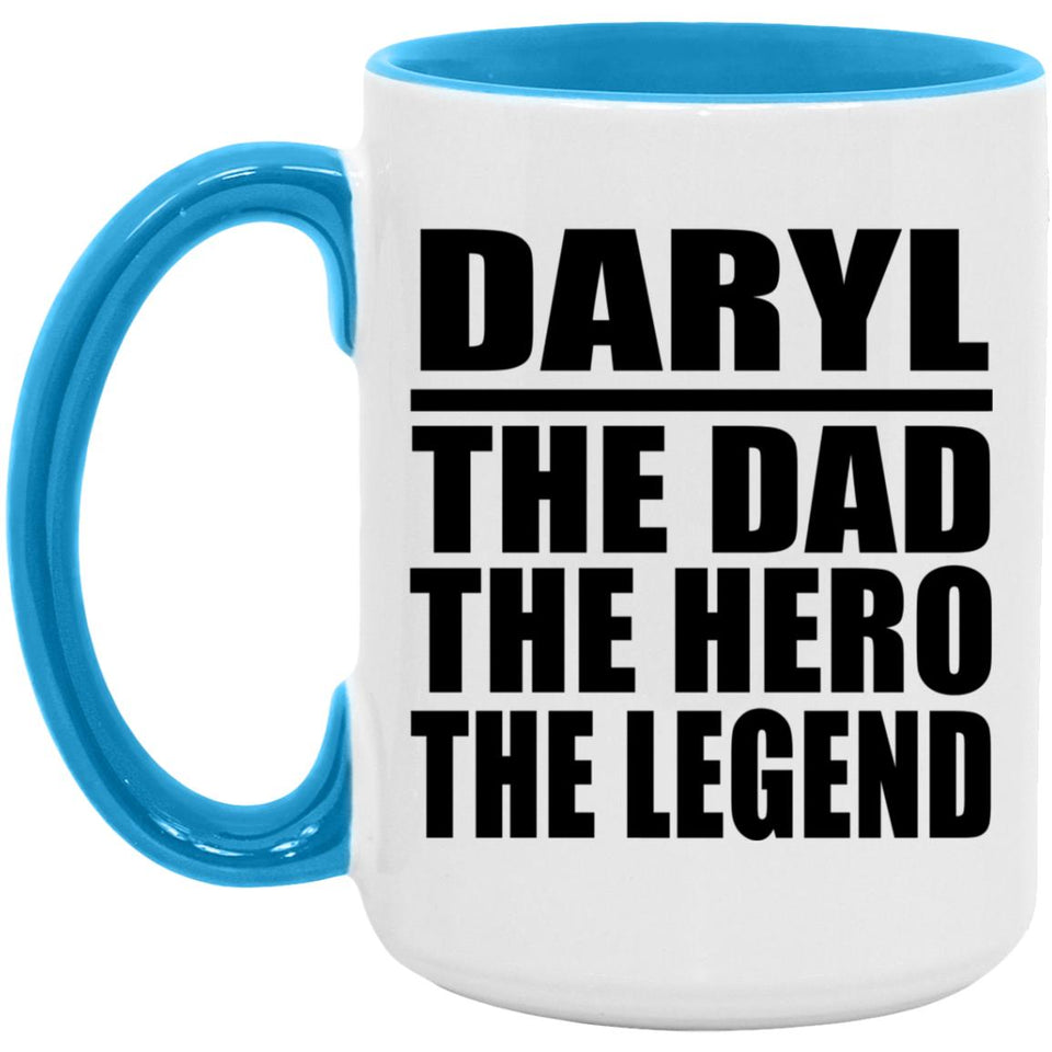 Daryl The Dad The Hero The Legend - 15oz Accent Mug Blue