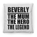 Beverly The Mum The Hero The Legend - Throw Pillow