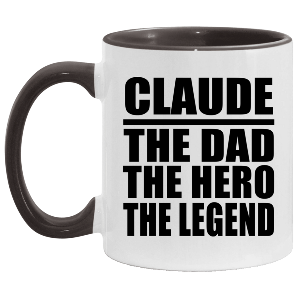 Claude The Dad The Hero The Legend - 11oz Accent Mug Black
