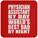 Physician Assistant By Day World's Best Dad By Night - Drink Coaster