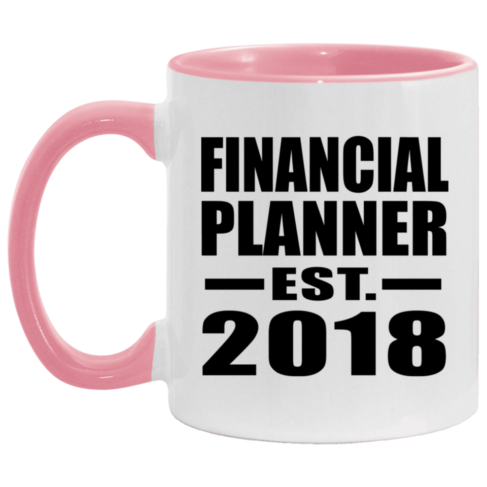 Financial Planner Established EST. 2018 - 11oz Accent Mug Pink