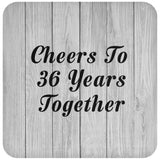36th Anniversary Cheers To 36 Years Together - Drink Coaster F