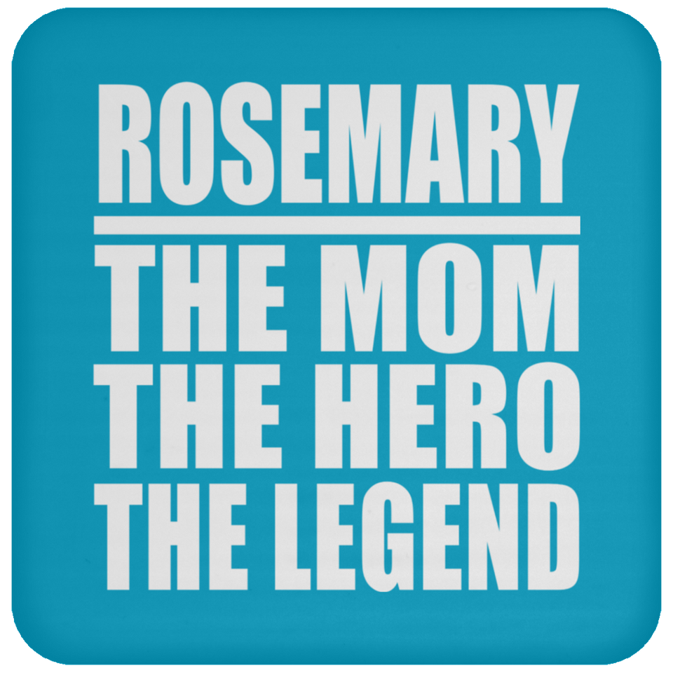 Rosemary The Mom The Hero The Legend - Drink Coaster