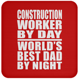 Construction Worker By Day World's Best Dad By Night - Drink Coaster
