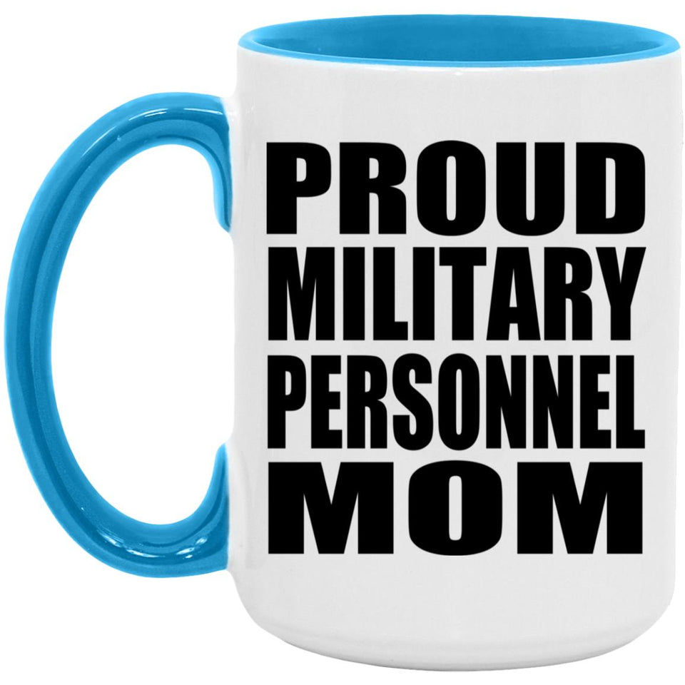 Proud Military Personnel Mom - 15oz Accent Mug Blue