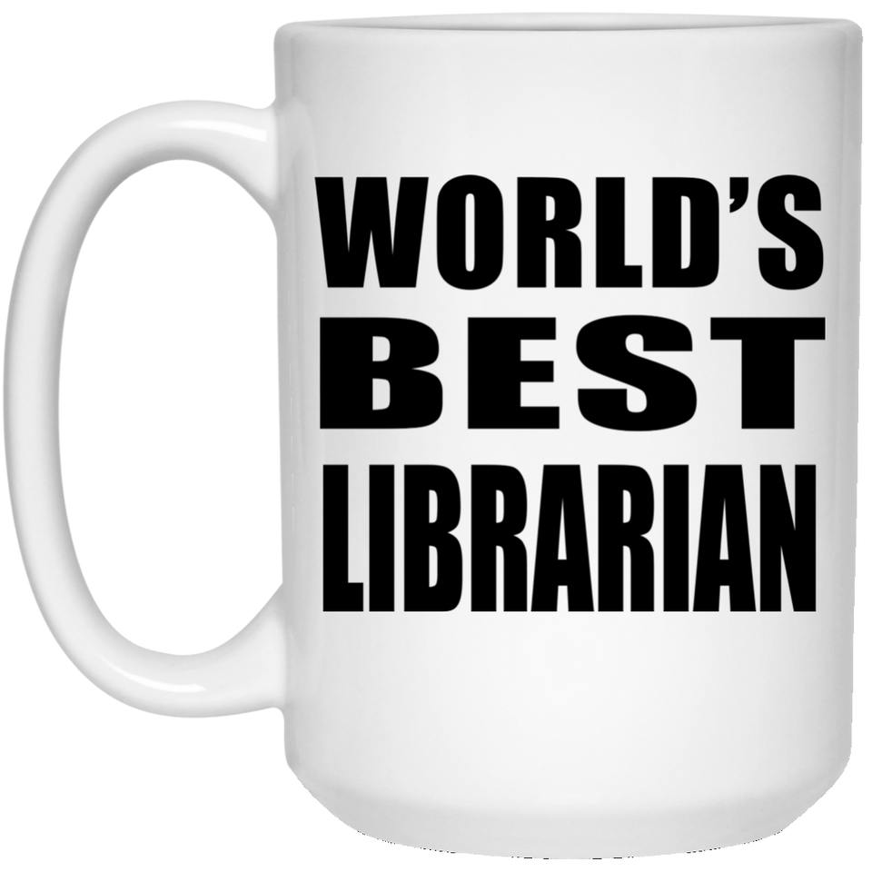 World's Best Librarian - 15 Oz Coffee Mug