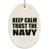 Keep Calm and Trust The Navy - Oval Ornament