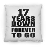 17th Anniversary 17 Years Down Forever to Go - Throw Pillow