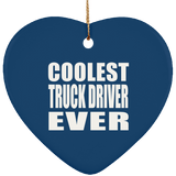 Coolest Truck Driver Ever - Heart Ornament