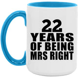 22nd Anniversary 22 Years Of Being Mrs Right - 15oz Accent Mug Blue