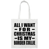 All I Want For Christmas Is My Border Collie - Tote Bag White