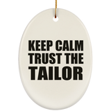 Keep Calm and Trust The Tailor - Oval Ornament
