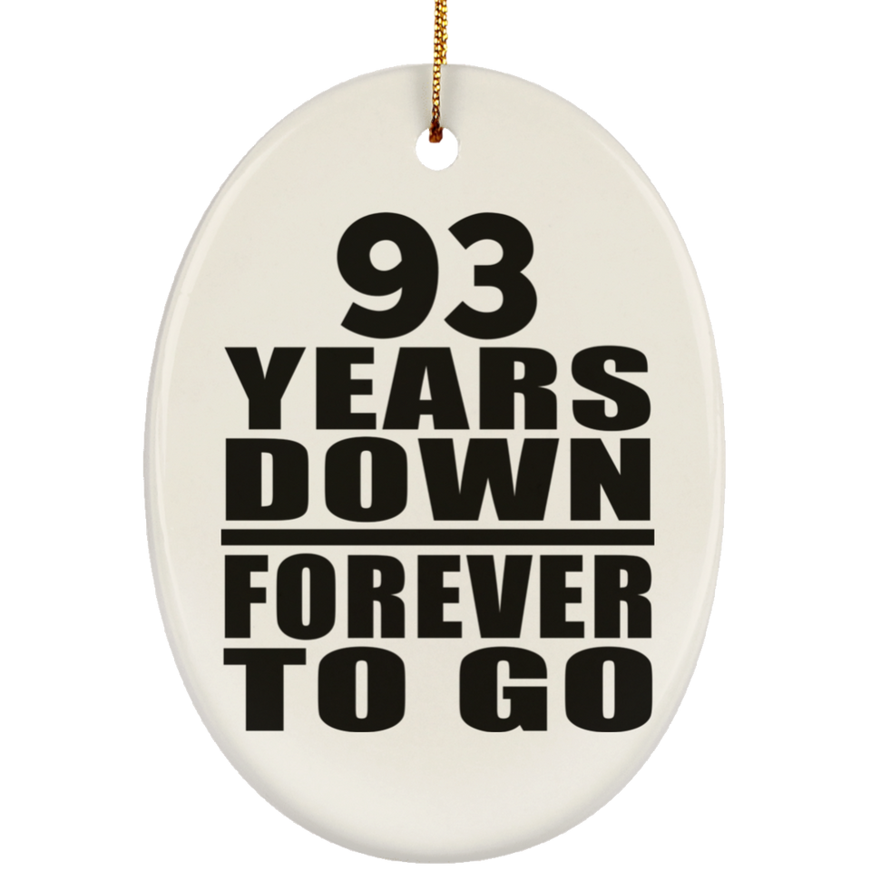 93rd Anniversary 93 Years Down Forever to Go - Oval Ornament