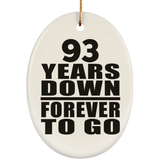 93rd Anniversary 93 Years Down Forever to Go - Oval Ornament