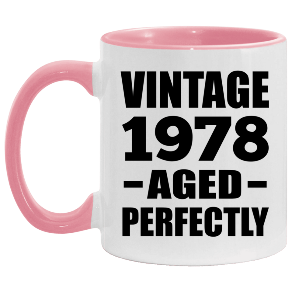 46th Birthday Vintage 1978 Aged Perfectly - 11oz Accent Mug Pink