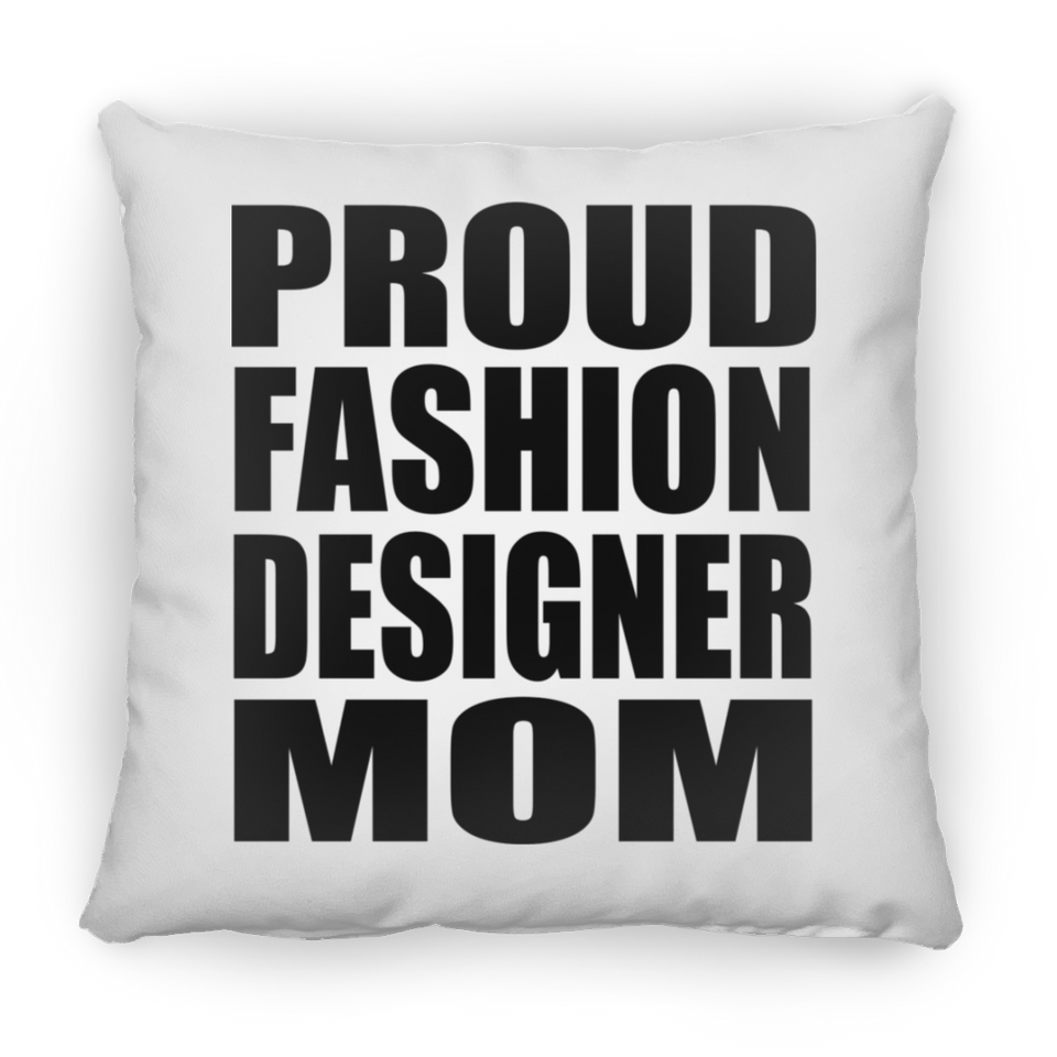Proud Fashion Designer Mom - Throw Pillow