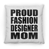 Proud Fashion Designer Mom - Throw Pillow