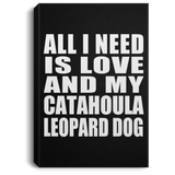 All I Need Is Love And My Catahoula Leopard Dog - Canvas Portrait