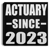 Actuary Since 2023 - Canvas Square