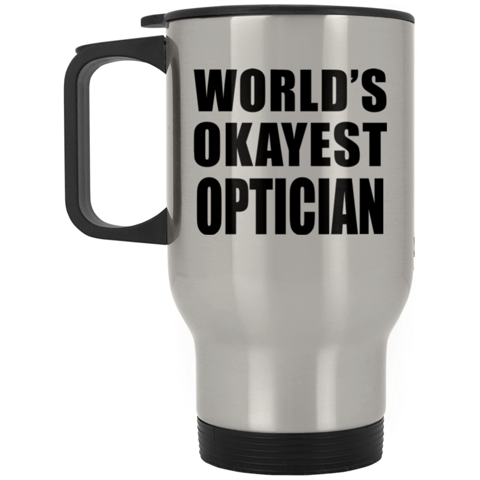 World's Okayest Optician - Silver Travel Mug