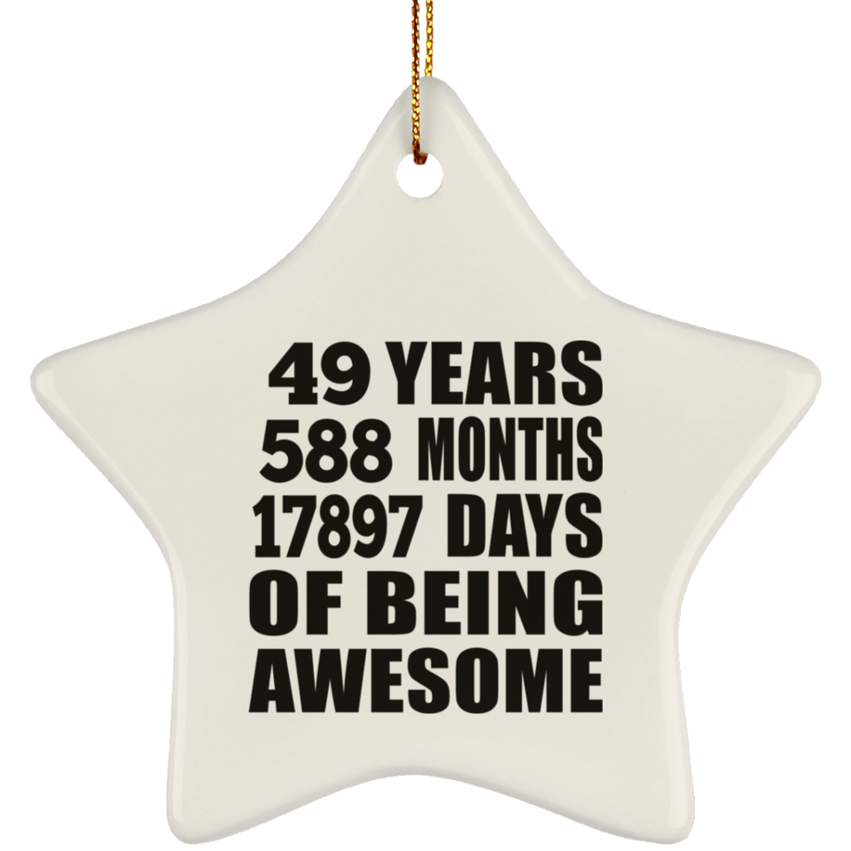 49th Birthday 49 Years 588 Months 17897 Days Of Awesome - Star Ornament