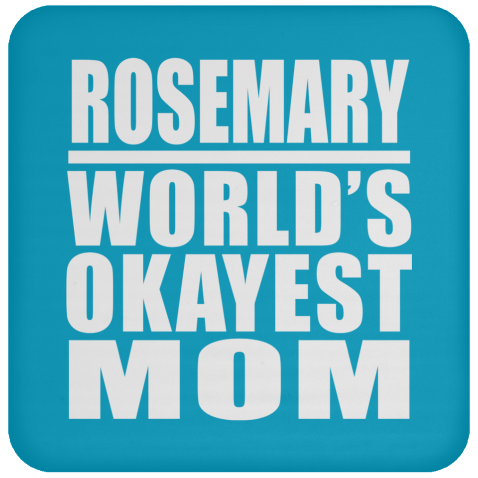 Rosemary World's Okayest Mom - Drink Coaster
