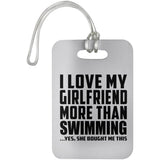 I Love My Girlfriend More Than Swimming - Luggage Bag Tag