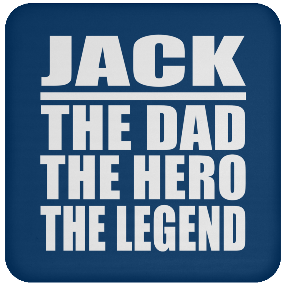Jack The Dad The Hero The Legend - Drink Coaster