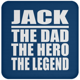 Jack The Dad The Hero The Legend - Drink Coaster
