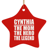 Cynthia The Mom The Hero The Legend - Star Ornament
