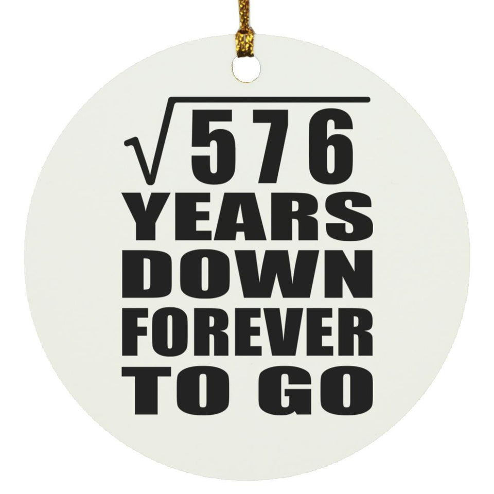 24th Anniversary Square Root of 576 Years Down Forever To Go - Circle Ornament